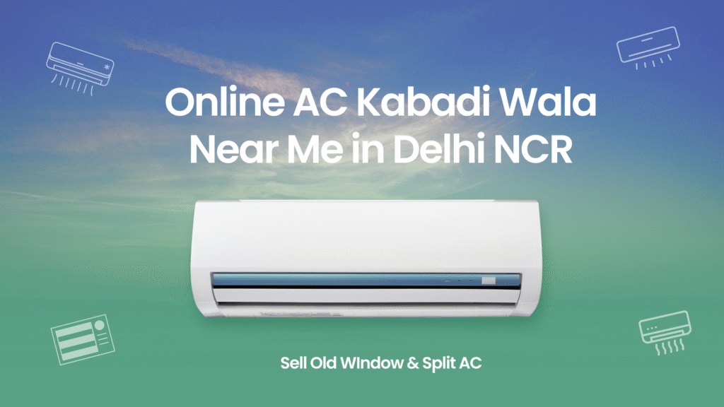 Online AC kabadi wala near me