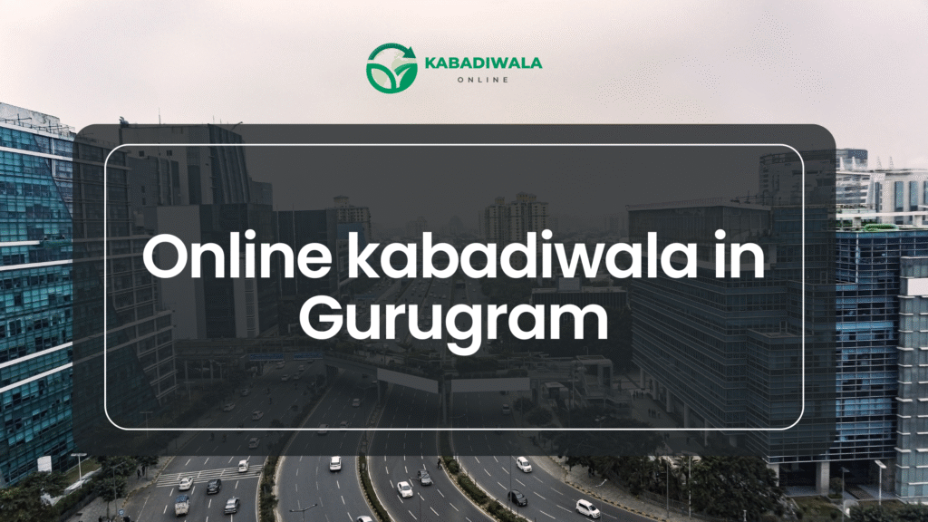 online kabadiwala in Gurugram
